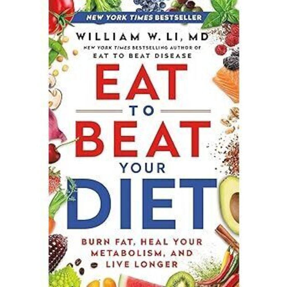 Eat To Beat Your Diet: Burn Fat, Heal Your Metabolism, And Live Longer